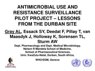 ANTIMICROBIAL USE AND RESISTANCE SURVEILLANCE PILOT PROJECT – LESSONS FROM THE DURBAN SITE