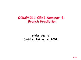 COMP4211 05s1 Seminar 4: Branch Prediction