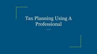 Tax Planning Using A Professional