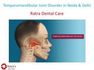 Temporomandibular Joint Disorder in Noida & Delhi