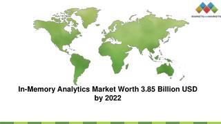 In-Memory Analytics Market worth $3.85 Billion by 2022 - Exclusive Report by MarketsandMarkets™