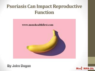 Psoriasis Can Impact Reproductive Function