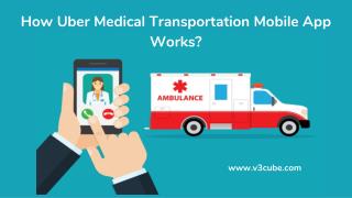 How Uber Medical Transportation Mobile App Works?