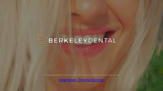 Berkeley Dental Downtown Toronto Dentist Services