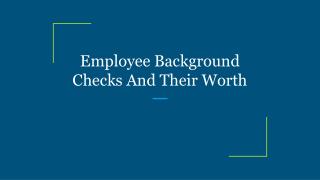 Employee Background Checks And Their Worth