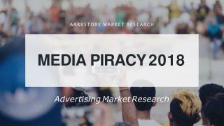 Media Piracy 2018 - Piracy on the rise around the globe