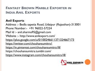 Fantasy Brown Marble Exporter in India Anil Exports