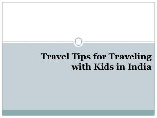 Travel Tips for Traveling with Kids in India