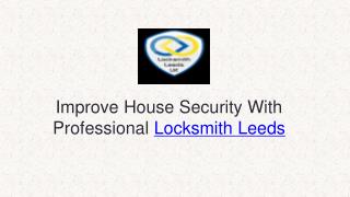 Improve House Security With Professional Locksmith Leeds