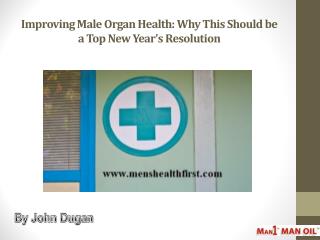 Improving Male Organ Health: Why This Should be a Top New Year’s Resolution