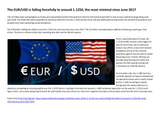 The EUR/USD is falling forcefully to around 1.1250, the most minimal since June 2017