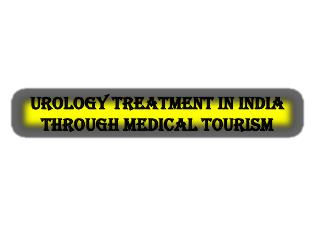 Urology treatment in India through medical tourism