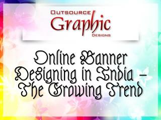 Online Banner Designing in India – The Growing Trend