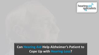 Can Hearing Aid Help Alzheimer’s Patient to Cope Up with Hearing Loss?