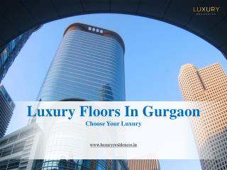 Ready To Move Luxury Floors In Gurgaon | Luxury Residences