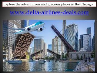 Explore the adventurous and gracious places in the Chicago
