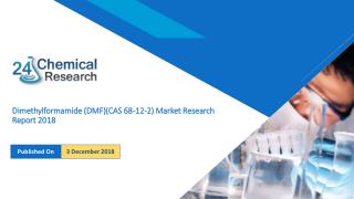 Dimethylformamide (DMF)(CAS 68-12-2) Market Research Report 2018