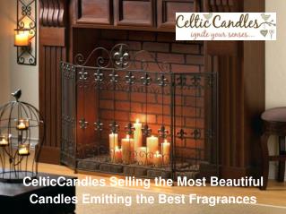 CelticCandles Selling the Most Beautiful Candles Emitting the Best Fragrances