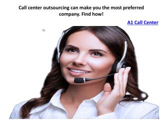 Call center outsourcing can make you the most preferred company. Find how!