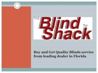 Buy and Get Quality Blinds service from leading dealer in Florida