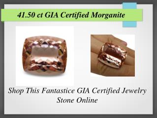 41.50 CT GIA Certified Morganite Jewelry Stone For Sale