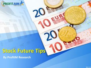 Stock Future Tips| Future Trading Tips | Intraday Trading Tips