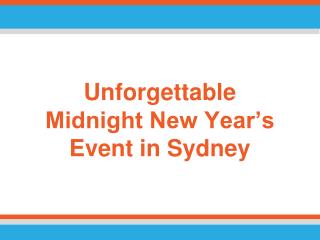 Unforgettable Midnight New Year’s Event in Sydney