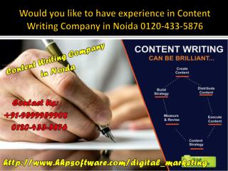 Would you like to have experience in Content Writing Company in Noida 0120-433-5876