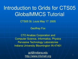 Introduction to Grids for CTS05 GlobalMMCS Tutorial