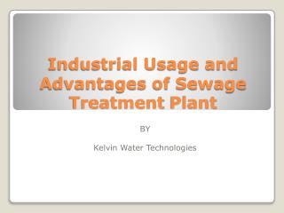 Industrial Usage and Advantages of Sewage treatment Plant