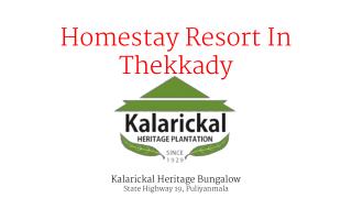 Homestay Resort in Thekkady
