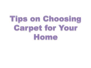 Tips on Choosing Carpet for Your Home
