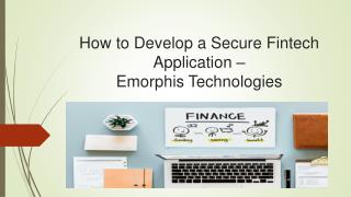 How to Develop a Secure Fintech Application – Emorphis Technologies