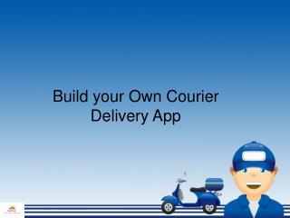 Build your Own Courier Delivery App