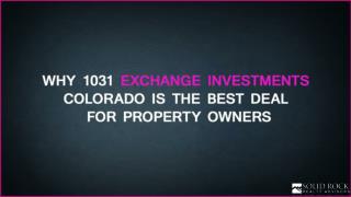 Why 1031 Exchange Investments Colorado is the best deal for property owners
