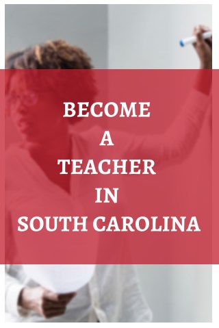 Become A Teacher in South Carolina