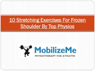 10 Stretching Exercises For Frozen Shoulder By Top Physios