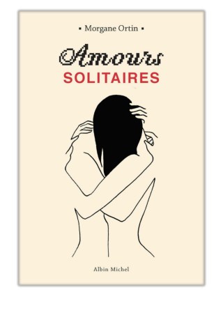 [PDF] Free Download Amours solitaires By Morgane Ortin