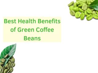Best Health Benefits of Green Coffee Beans Silvana Suder