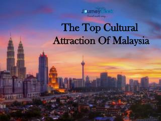 The Top Cultural Attraction Of Malaysia