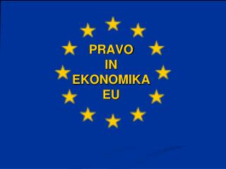 PRAVO IN EKONOMIKA EU