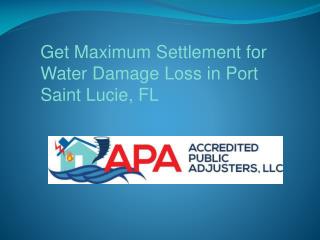 Get Maximum Settlement for Water Damage Loss in Port Saint Lucie, FL