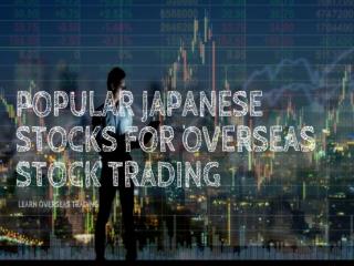 Popular Japanese Stocks for Overseas Stock Trading