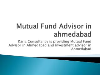 Mutual Fund Advisor in ahmedabad