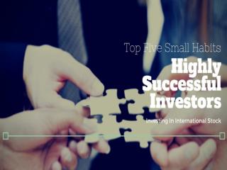 Top Five Small Habits of Highly Successful Investors