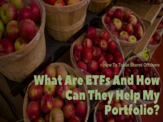 What Are ETFs And How Can They Help My Portfolio?