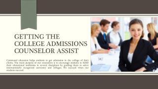 Getting the college admissions counselor assist
