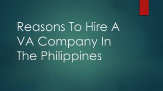 Reasons To Hire A VA Company In The Philippines