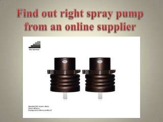 Find out right spray pump from an online supplier