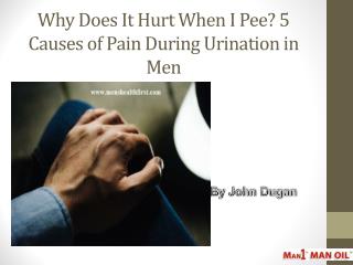 Why Does It Hurt When I Pee? 5 Causes of Pain During Urination in Men